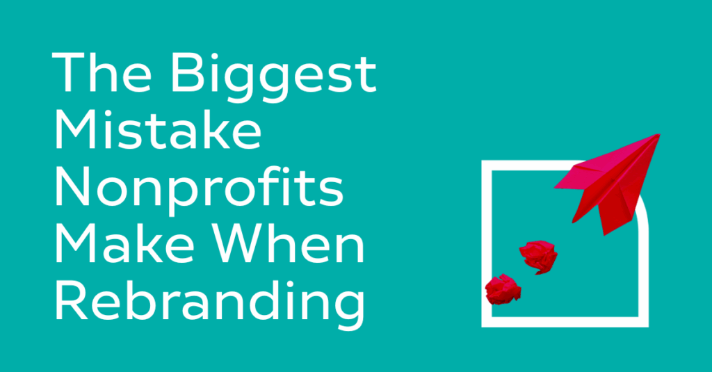 Teal rectangle featuring the following words in white next to a bright pink paper airplane coming out of the Round Square logo shape: The Biggest Mistake Nonprofits Make When Rebranding